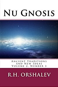 Nu Gnosis: Ancient Traditions and New Ideas (Paperback)