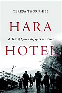 Hara Hotel : A Tale of Syrian Refugees in Greece (Hardcover)