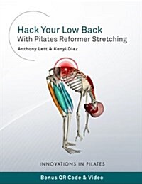 Hack Your Low Back With Pilates Reformer Stretching (Paperback)