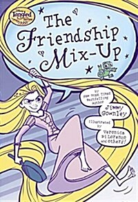 The Friendship Mix-Up (Disney Tangled the Series) (Paperback)