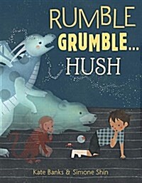 Rumble Grumble . . . Hush (Library Binding)