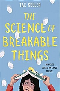 The Science of Breakable Things (Hardcover)