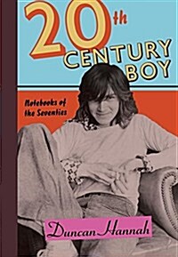 Twentieth-Century Boy: Notebooks of the Seventies (Hardcover)