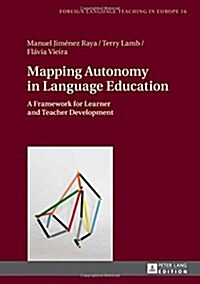 Mapping Autonomy in Language Education: A Framework for Learner and Teacher Development (Hardcover)