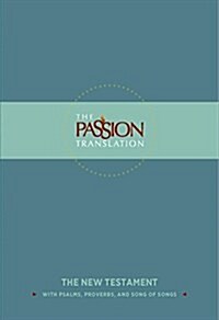 The Passion Translation New Testament (Slate): With Psalms, Proverbs and Song of Songs (the Passion Translation) (Hardcover)