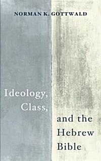Ideology, Class, and the Hebrew Bible (Paperback)
