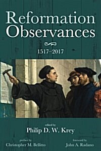Reformation Observances: 1517-2017 (Paperback)