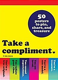 Take a Compliment: 50 Posters to Pin, Share, and Treasure (Other)