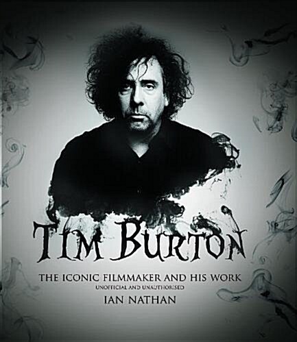 Tim Burton : The iconic filmmaker and his work (Paperback)