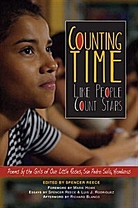 Counting Time Like People Count Stars: Poems by the Girls of Our Little Roses, San Pedro Sula, Honduras (Paperback)