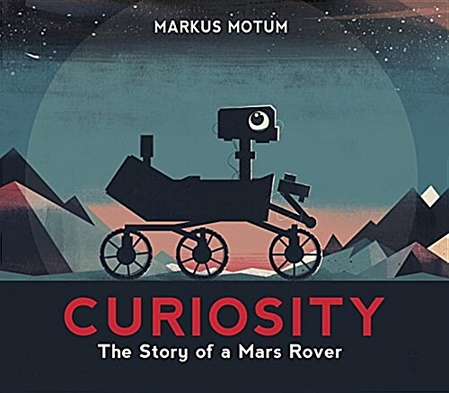 Curiosity: The Story of a Mars Rover (Hardcover)
