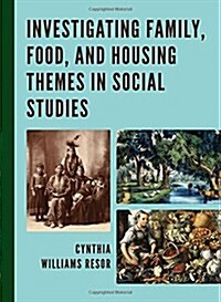 Investigating Family, Food, and Housing Themes in Social Studies (Hardcover)