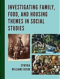 Investigating Family, Food, and Housing Themes in Social Studies (Paperback)