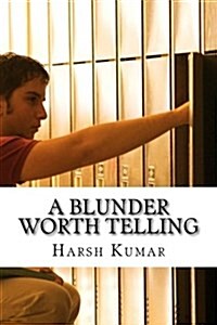 A Blunder Worth Telling (Paperback)