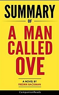 Summary of a Man Called Ove: A Novel by Fredrik Backman (Paperback)