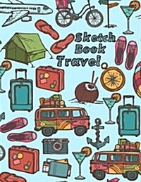 Sketch Book Travel: Unlined Blank Journal for Doodling Drawing Sketching & Writing (Paperback)