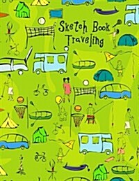 Sketch Book Traveling: Unlined Blank Journal for Doodling Drawing Sketching & Writing (Paperback)