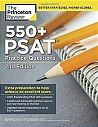 550+ PSAT Practice Questions, 2nd Edition: Extra Preparation to Help Achieve an Excellent Score (Paperback)