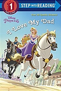 I Love My Dad (Disney Princess) (Paperback)