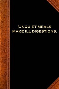 Shakespeare Quote Journal Unquiet Meals Make Ill Digestions: (Notebook, Diary, Blank Book) (Paperback)