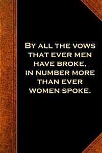 Shakespeare Quote Journal Vows Men Broke: (Notebook, Diary, Blank Book) (Paperback)