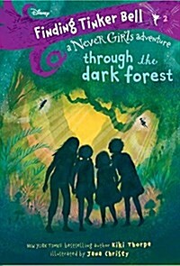 Finding Tinker Bell #2: Through the Dark Forest (Disney: The Never Girls) (Paperback)