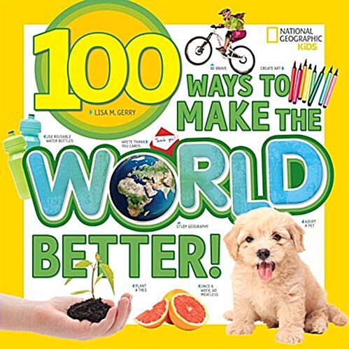 100 Ways to Make the World Better! (Library Binding)