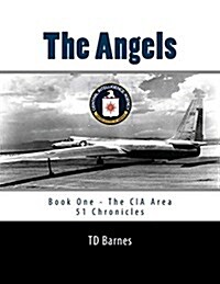 The Angels: Book One - The CIA Area 51 Chronicles (Paperback)