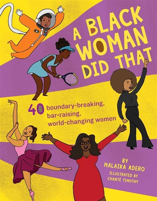 A Black Woman Did That : 40 Boundary-Breaking, Bar-Raising, World-Changing Women (Paperback)