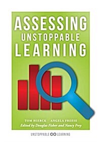 Assessing Unstoppable Learning: (A Guide to Systems-Thinking Assessment in a Collaborative Culture) (Paperback)