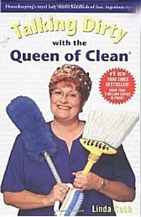 Talking Dirty With the Queen of Clean (Paperback, 1ST, POCKET)