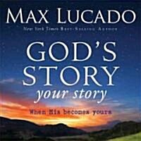 Gods Story, Your Story: When His Becomes Yours (Audio CD)
