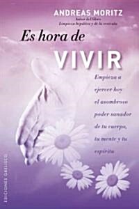 Es Hora de Vivir = Its Time to Come Alive (Paperback)
