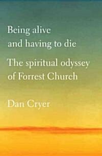 Being Alive and Having to Die (Hardcover)