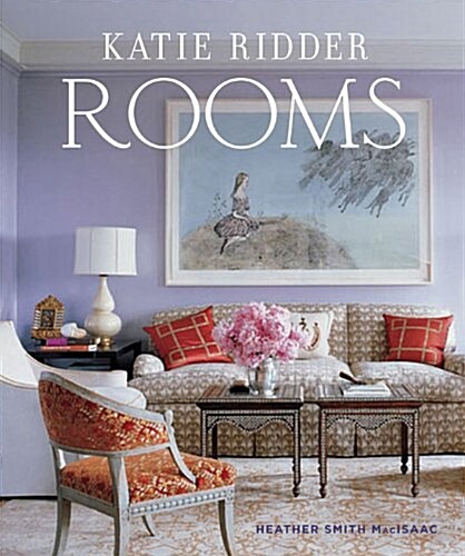 Katie Ridder Rooms (Hardcover)