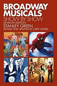 Broadway Musicals Show by Show (Paperback, 7, Revised, Update)