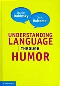 Understanding Language Through Humor (Hardcover, New)