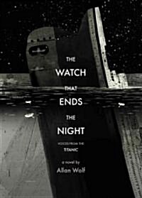 [중고] The Watch That Ends the Night: Voices from the Titanic (Hardcover)