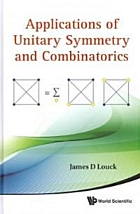 Applications of Unitary Symmetry and Combinatorics (Hardcover)