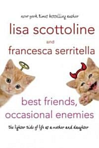 Best Friends, Occasional Enemies (Hardcover, 1st)