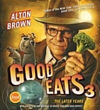 Good Eats 3: The Later Years (Hardcover)