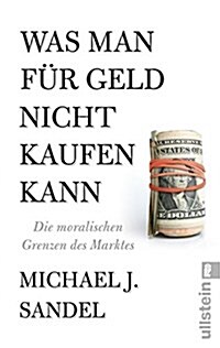 Was man für Geld nicht kaufen kann: Die moralischen Grenzen des Marktes (Paperback)