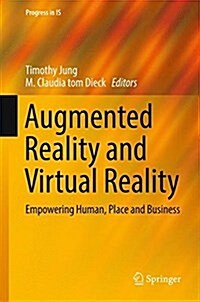 Augmented Reality and Virtual Reality: Empowering Human, Place and Business (Hardcover, 2018)