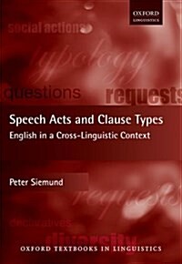 Speech Acts and Clause Types : English in a Cross-Linguistic Context (Hardcover)