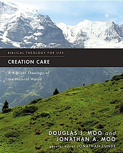 Creation Care: A Biblical Theology of the Natural World (Paperback)