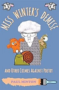 Miss Winters Demise and Other Crimes Against Poetry (Paperback)