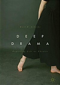 Deep Drama: Exploring Life as Theater (Hardcover, 2017)