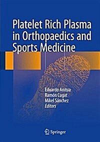 Platelet Rich Plasma in Orthopaedics and Sports Medicine (Hardcover, 2018)