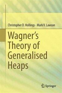 Wagner's theory of generalised heaps [electronic resource]