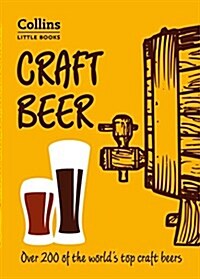 Craft Beer : More Than 100 of the Worlds Top Craft Beers (Paperback)